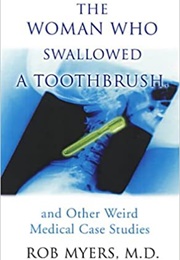 The Woman Who Swallowed a Toothbrush (Rob Myers)