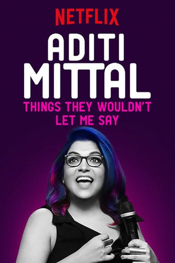 Aditi Mittal: Things They Wouldn&#39;t Let Me Say (2017)