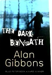 The Dark Beneath (Alan Gibbons)