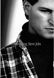 Becoming Steve Jobs (Brent Schlender and Rick Tetzeli)