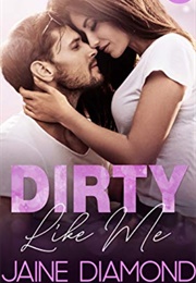 Dirty Like Me (Jaine Diamond)