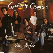 Mr. Jones by Counting Crows