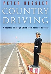 Country Driving: A Chinese Road Trip (Peter Hessler)