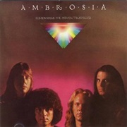 Ambrosia - Somewhere I&#39;ve Never Travelled