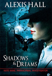 Shadows &amp; Dreams (Alexis Hall)