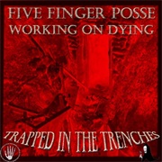 Five Finger Posse - Trapped in the Trenches