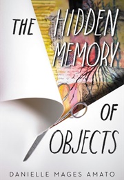 The Hidden Memory of Objects (Danielle Mages Amato)