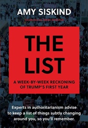 The List: A Week-By-Week Reckoning of Trump&#39;s First Year (Amy Siskind)