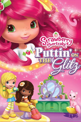 Strawberry Shortcake: Puttin&#39; on the Glitz (2011)