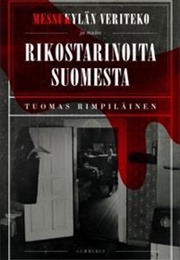 Messukylän Veriteko Ja Muita Rikostarinoita Suomesta (Tuomas Rimpiläinen)