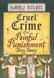 Horrible Histories: Cruel Crime and Painful Punishment (Terry Deary)