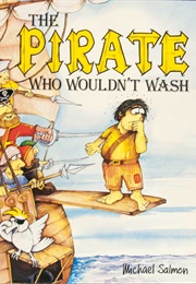 The Pirate Who Wouldn&#39;t Wash (Michael Salmon)