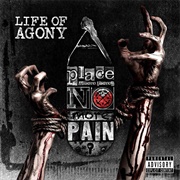 Life of Agony - A Place Where There&#39;s No More Pain