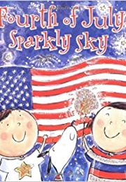 Fourth of July, Sparkly Sky (Joan Holub)