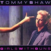 Tommy Shaw - Girls With Guns