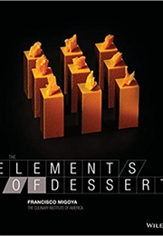 The Elements of Dessert (Francisco J. Migoya)