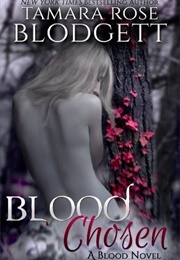 Blood Chosen (Tamara Rose Blodgett)