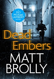 Dead Embers (Matt Brolly)