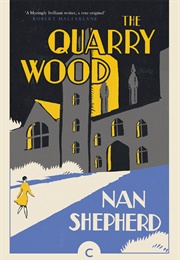 The Quarry Wood (Nan Shepherd)