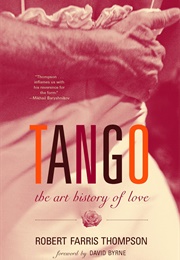 Tango: The Art History of Love (Robert Farris Thompson)