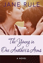 The Young in One Another&#39;s Arms (Jane Rule)