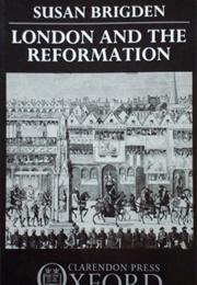 London and the Reformation (Susan Brigden)