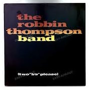 (Two &quot;B&#39;s&quot; Please)-The Robbin Thompson Band