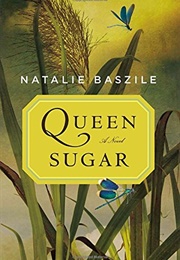 Queen Sugar (Natalie Baszile)