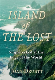 Island of the Lost: An Extraordinary Story of Survival at the Edge of the World (Joann Druitt)