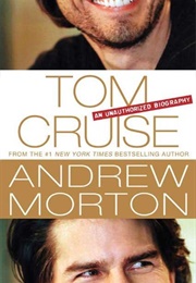 Tom Cruise: An Unauthorized Biography (Andrew Morton)