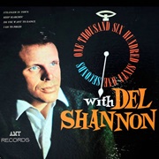 Del Shannon - One Thousand Six Hundred Sixty-One Seconds With Del Shannon