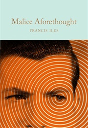 Malice Aforethought (Francis Iles)