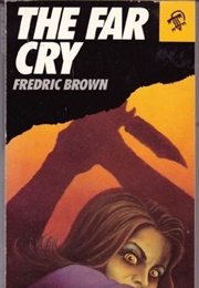 The Far Cry (Fredric Brown)