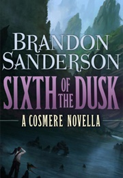 Sixth of the Dusk (Brandon Sanderson)