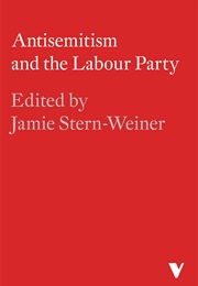 Antisemitism and the Labour Party (Jamie Stern-Weiner)