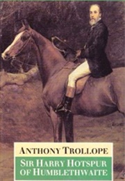 Sir Harry Hotspur of Humblethwaite (Antony Trollope)