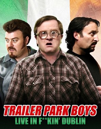 Trailer Park Boys - Live in F**Kin&#39; Dublin (2014)