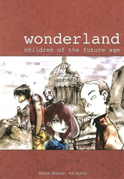 Wonderland: Children of the Future Age (Derek Watson, Kit Wallis)