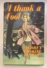 I Thank a Fool (Audrey Erskine Lindop)