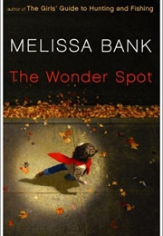 The Wonder Spot (Melissa Bank)