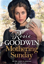 Mothering Sunday (Rosie Goodwin)