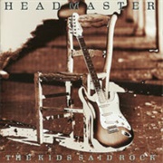 Headmaster - The Kids Said Rock