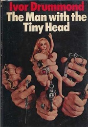 The Man With the Tiny Head (Ivor Drummond)