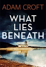 What Lies Beneath (Adam Croft)