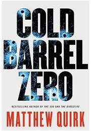 Cold Barrel Zero (Mathew Quirk)