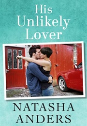 His Unlikely Lover (Natasha Anders)