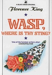 Wasp, Where Is Thy Sting? (Florence King)