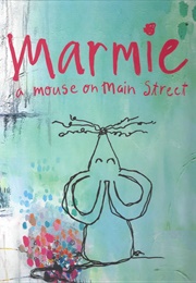 Marmie: A Mouse on Main Street (Lynn A. Palmer)