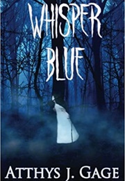 Whisper Blue (Atthys Gage)