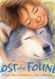 Lost and Found: Three Dog Stories (Lamarche, Jim)